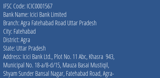 Icici Bank Agra Fatehabad Road Uttar Pradesh Branch Agra IFSC Code ICIC0001567