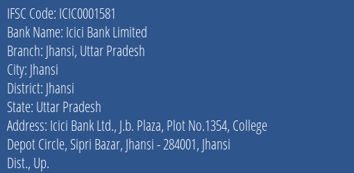 Icici Bank Limited Jhansi Uttar Pradesh Branch, Branch Code 001581 & IFSC Code Icic0001581