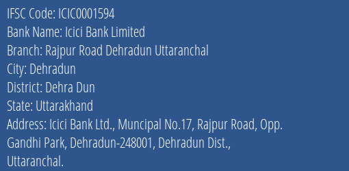 Icici Bank Rajpur Road Dehradun Uttaranchal Branch Dehra Dun IFSC Code ICIC0001594
