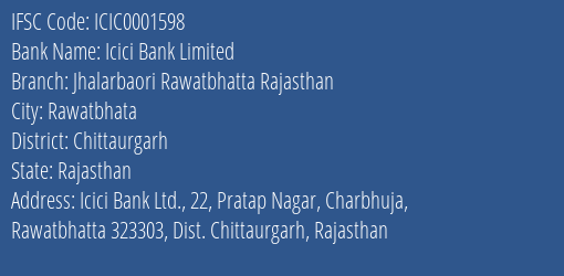 Icici Bank Jhalarbaori Rawatbhatta Rajasthan Branch Chittaurgarh IFSC Code ICIC0001598