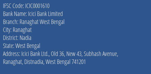 Icici Bank Limited Ranaghat West Bengal Branch, Branch Code 001610 & IFSC Code Icic0001610