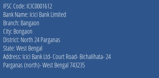 Icici Bank Bangaon Branch North 24 Parganas IFSC Code ICIC0001612