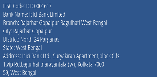 Icici Bank Rajarhat Gopalpur Baguihati West Bengal Branch North 24 Parganas IFSC Code ICIC0001617