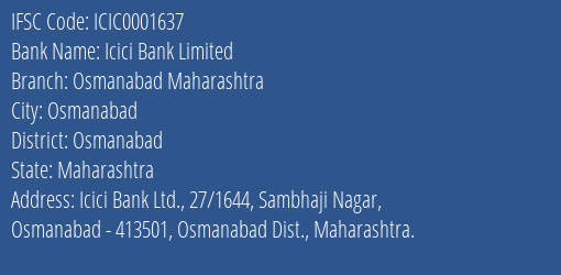 Icici Bank Osmanabad Maharashtra Branch Osmanabad IFSC Code ICIC0001637