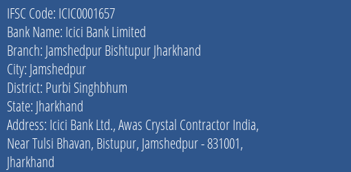 Icici Bank Jamshedpur Bishtupur Jharkhand Branch Purbi Singhbhum IFSC Code ICIC0001657