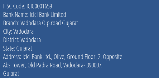 Icici Bank Vadodara O.p.road Gujarat Branch Vadodara IFSC Code ICIC0001659