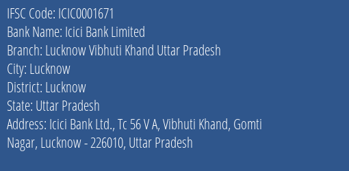 Icici Bank Lucknow Vibhuti Khand Uttar Pradesh Branch Lucknow IFSC Code ICIC0001671