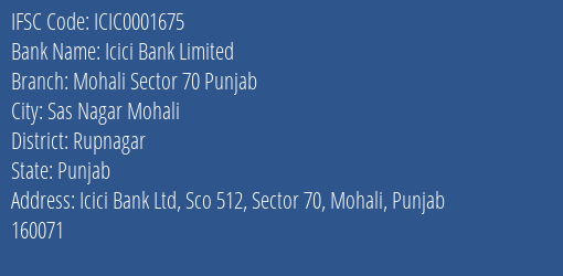 Icici Bank Mohali Sector 70 Punjab Branch Rupnagar IFSC Code ICIC0001675