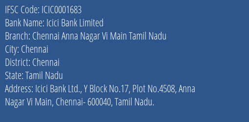 Icici Bank Chennai Anna Nagar Vi Main Tamil Nadu Branch Chennai IFSC Code ICIC0001683