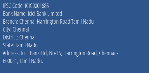 Icici Bank Chennai Harrington Road Tamil Nadu Branch Chennai IFSC Code ICIC0001685