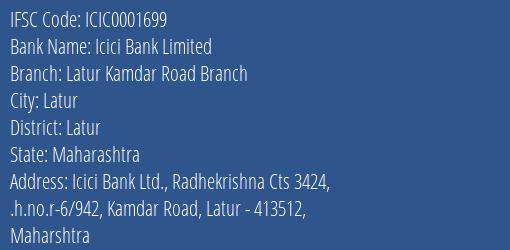 Icici Bank Latur Kamdar Road Branch Branch Latur IFSC Code ICIC0001699