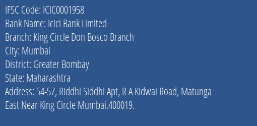 Icici Bank King Circle Don Bosco Branch Branch Greater Bombay IFSC Code ICIC0001958