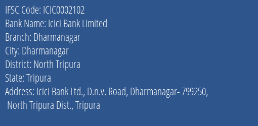 Icici Bank Dharmanagar Branch North Tripura IFSC Code ICIC0002102