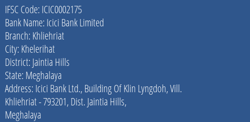 Icici Bank Khliehriat Branch Jaintia Hills IFSC Code ICIC0002175