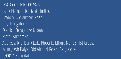 Icici Bank Old Airport Road Branch Bangalore Urban IFSC Code ICIC0002326