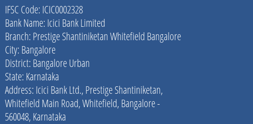 Icici Bank Prestige Shantiniketan Whitefield Bangalore Branch Bangalore Urban IFSC Code ICIC0002328