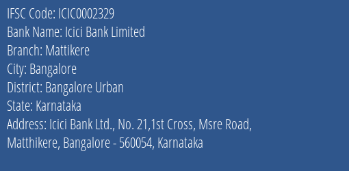 Icici Bank Mattikere Branch Bangalore Urban IFSC Code ICIC0002329