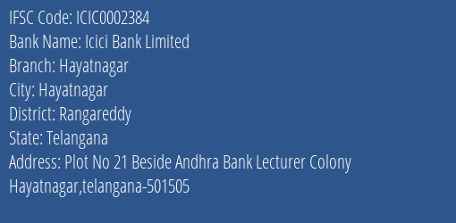Icici Bank Limited Hayatnagar Branch, Branch Code 002384 & IFSC Code ICIC0002384