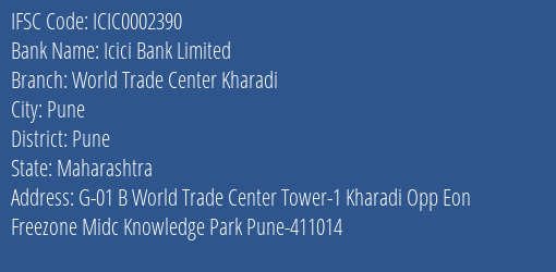 Icici Bank World Trade Center Kharadi Branch Pune IFSC Code ICIC0002390