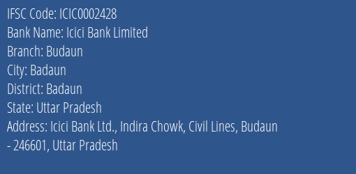Icici Bank Budaun Branch Badaun IFSC Code ICIC0002428
