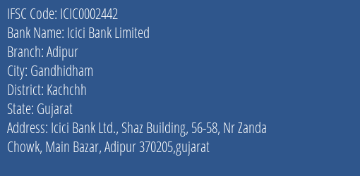 Icici Bank Adipur Branch Kachchh IFSC Code ICIC0002442