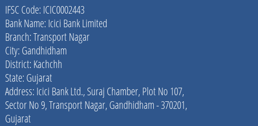 Icici Bank Transport Nagar Branch Kachchh IFSC Code ICIC0002443