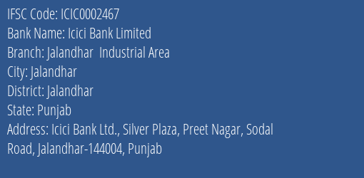 Icici Bank Jalandhar Industrial Area Branch Jalandhar IFSC Code ICIC0002467