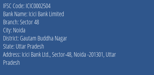 Icici Bank Limited Sector 48 Branch, Branch Code 002504 & IFSC Code Icic0002504