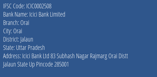 Icici Bank Limited Orai Branch, Branch Code 002508 & IFSC Code Icic0002508