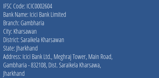 Icici Bank Gambharia Branch Saraikela Kharsawan IFSC Code ICIC0002604