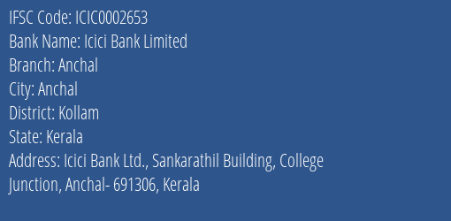 Icici Bank Anchal Branch Kollam IFSC Code ICIC0002653