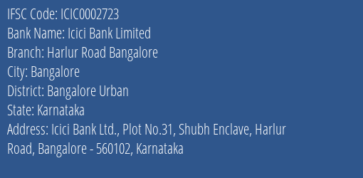 Icici Bank Harlur Road Bangalore Branch Bangalore Urban IFSC Code ICIC0002723