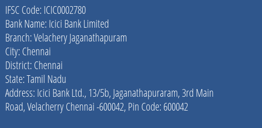 Icici Bank Velachery Jaganathapuram Branch Chennai IFSC Code ICIC0002780