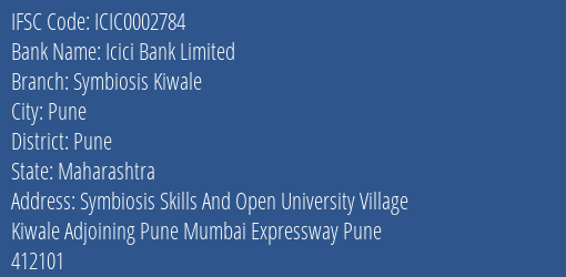 Icici Bank Symbiosis Kiwale Branch Pune IFSC Code ICIC0002784