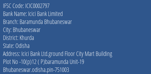 Icici Bank Limited Baramunda Bhubaneswar Branch, Branch Code 002797 & IFSC Code Icic0002797