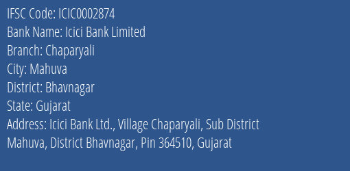 Icici Bank Chaparyali Branch Bhavnagar IFSC Code ICIC0002874