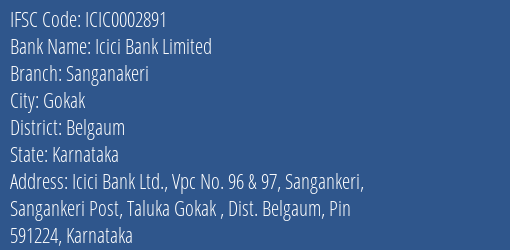 Icici Bank Sanganakeri Branch Belgaum IFSC Code ICIC0002891