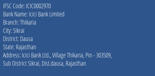 Icici Bank Thikaria Branch Dausa IFSC Code ICIC0002970