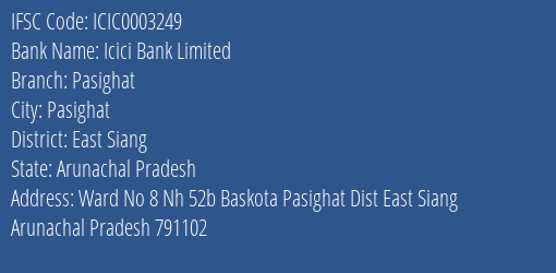 Icici Bank Pasighat Branch East Siang IFSC Code ICIC0003249