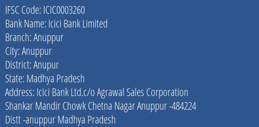 Icici Bank Limited Anuppur Branch, Branch Code 003260 & IFSC Code Icic0003260