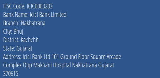 Icici Bank Nakhatrana Branch Kachchh IFSC Code ICIC0003283