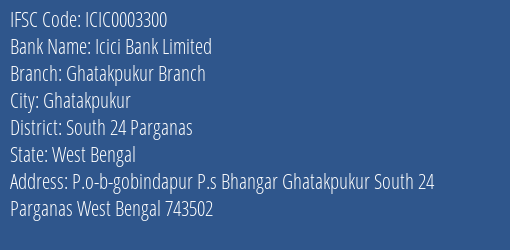 Icici Bank Limited Ghatakpukur Branch Branch, Branch Code 003300 & IFSC Code Icic0003300