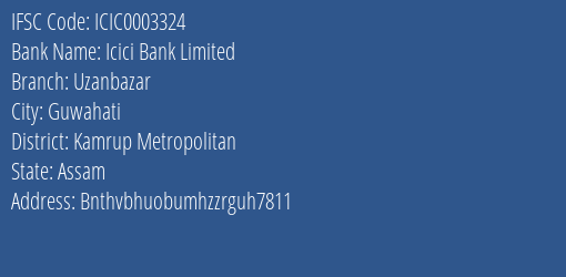 Icici Bank Limited Uzanbazar Branch, Branch Code 003324 & IFSC Code Icic0003324