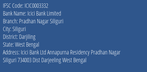 Icici Bank Limited Pradhan Nagar Siliguri Branch, Branch Code 003332 & IFSC Code Icic0003332