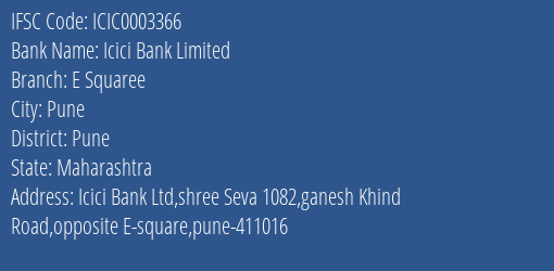 Icici Bank E Squaree Branch Pune IFSC Code ICIC0003366