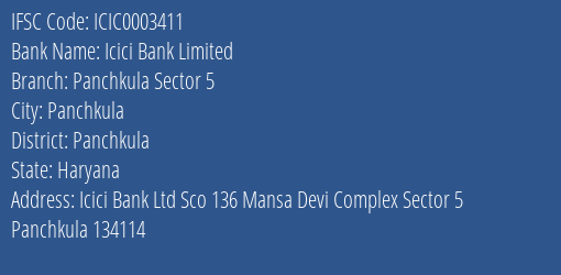 Icici Bank Panchkula Sector 5 Branch Panchkula IFSC Code ICIC0003411