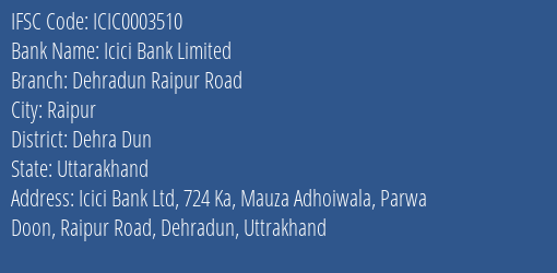 Icici Bank Dehradun Raipur Road Branch Dehra Dun IFSC Code ICIC0003510