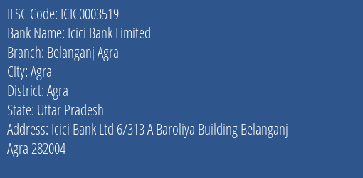 Icici Bank Belanganj Agra Branch Agra IFSC Code ICIC0003519