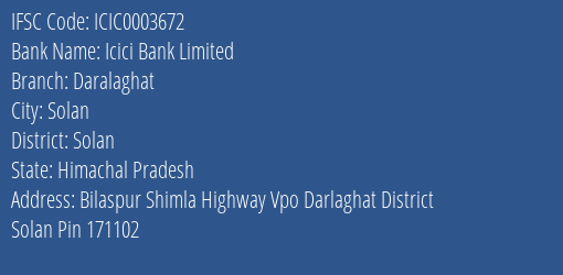Icici Bank Daralaghat Branch Solan IFSC Code ICIC0003672