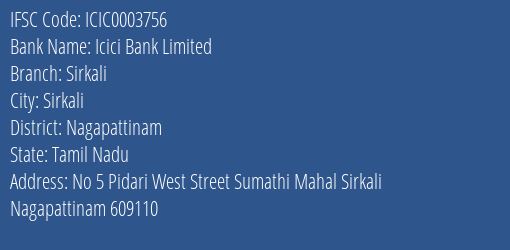 Icici Bank Sirkali Branch Nagapattinam IFSC Code ICIC0003756